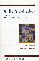 On the psychotheology of everyday life : reflections on Freud and Rosenzweig