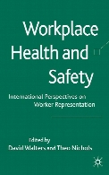 Workplace health and safety : international perspectives on worker representation
