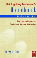 Set lighting technician's handbook : film lighting equipment, practice, and electrical distribution 3rd ed