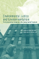 Environmental justice and environmentalism : the social justice challenge to the environmental movement