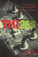 TMI 25 years later : the Three Mile Island nuclear power plant accident and its impact