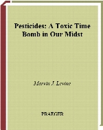 Pesticides : a toxic time bomb in our midst