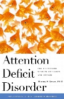 Attention deficit disorder : the unfocused mind in children and adults