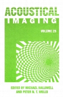 Acoustical imaging, volume 25 : [proceedings of International Symposium on Acoustical Imaging, held March 19 - 22, 2000, in Bristol, United Kingdom]