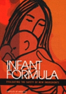 Infant formula : evaluating the safety of new ingredients.