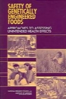 Safety of genetically engineered foods : approaches to assessing unintended health effects