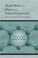 Health risks from dioxin and related compounds : evaluation of the EPA reassessment