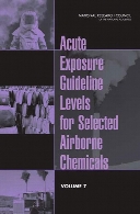 Acute exposure guideline levels for selected airborne chemicals Volume 7