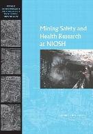 Mining safety and health research at NIOSH : reviews of research programs of the National Institute for Occupational Safety and Health