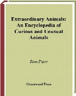 Extraordinary animals : an encyclopedia of curious and unusual animals