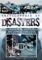 Encyclopedia of disasters : environmental catastrophes and human tragedies