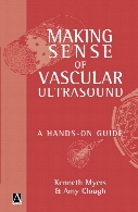 Making sense of vascular ultrasound : a hands-on guide