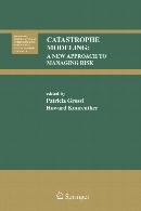 Catastrophe modeling : a new approach to managing risk