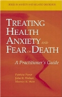 Treating health anxiety and fear of death : a practitioner's guide