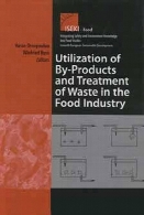 Utilization of by-products and treatment of waste in the food industry