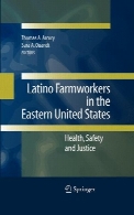 Latino Farmworkers in the Eastern United States : Health, Safety and Justice