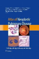 Atlas of Neoplastic Pulmonary Disease : Pathology, Cytology, Endoscopy and Radiology