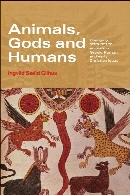 Animals, gods and humans : changing attitudes to animals in Greek, Roman and early Christian ideas