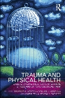 Trauma and physical health : understanding the effects of extreme stress and of psychological har