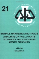 Sample handling and trace analysis of pollutants : techniques, applications, and quality assurance   1st ed