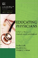 Educating physicians : a call for reform of medical school and residency