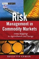 Risk management in commodity markets : from shipping to agricuturals and energy