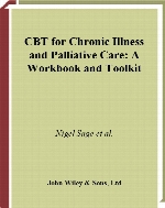 CBT for chronic illness and palliative care : a workbook and toolkit