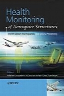 Health monitoring of aerospace structures : smart sensor technologies and signal processing