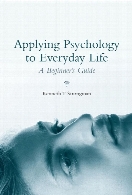 Applying psychology to everyday life : a beginner's guide
