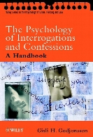 The psychology of interrogations and confessions : a handbook