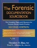 The forensic documentation sourcebook : the complete paperwork resource for forensic mental health practice