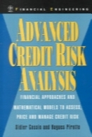Advanced credit risk analysis : financial approaches and mathematical models to assess, price, and manage credit risk
