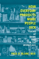 How everyday products make people sick : toxins at home and in the workplace