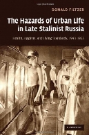 The hazards of urban life in late Stalinist Russia : health, hygiene, and living standards, 1943-1953