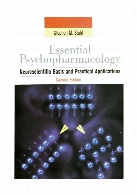 Essential psychopharmacology : neuroscientific basis and practical applications,2nd ed.