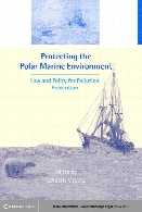 Protecting the polar marine environment : law and policy for pollution prevention