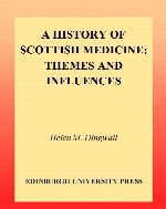 A history of Scottish medicine : themes and influences