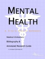 Mental health - a medical dictionary, bibliography, and annotated research guide to internet referen ces