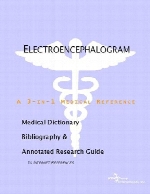 Electroencephalogram : a medical dictionary, bibliography, and annotated research guide to internet references