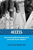 Access : how do good health technologies get to poor people in poor countries?