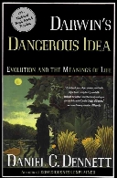 Darwin's dangerous idea : evolution and the meanings of life