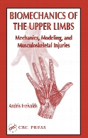 Biomechanics of the upper limbs : mechanics, modeling, and musculoskeletal injuries
