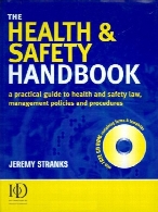 The health & safety handbook : a practical guide to health and safety law, management policies and procedures