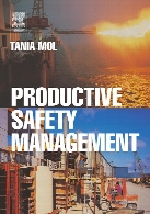 Productive safety management : a strategic, multidisciplinary management system for hazardous industries that ties safety and production together