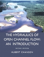 The hydraulics of open channel flow : an introduction ; basic principles, sediment motion, hydraulic modelling, design of hydraulic structures: 2nd