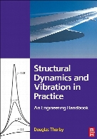 Structural dynamics and vibration in practice : an engineering handbook