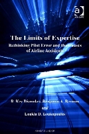 The limits of expertise : rethinking pilot error and the causes of airline accidents
