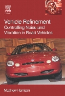 Vehicle refinement : controlling noise and vibration in road vehicles