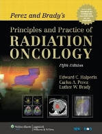 Perez and Brady's principles and practice of radiation oncology
