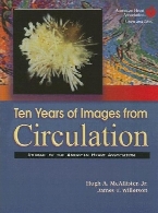 Ten years of images from Circulation, journal of the American Heart Association
